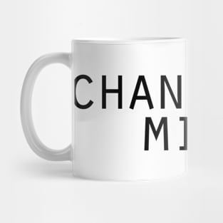 Change my Mind Mug